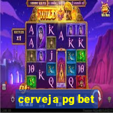 cerveja pg bet